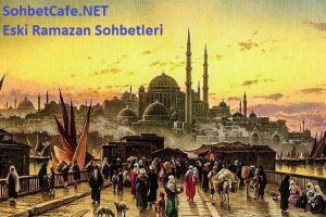 SohbetCafe.NET – Eski Ramazanlar